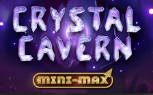 Crystal Cavern Mini-Max